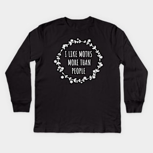 I Like Moths More Than People Kids Long Sleeve T-Shirt